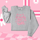 I'm Just a Girl Crewneck