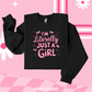 I'm Just a Girl Crewneck