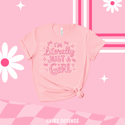 I'm Just a Girl Tee