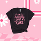 I'm Just a Girl Tee