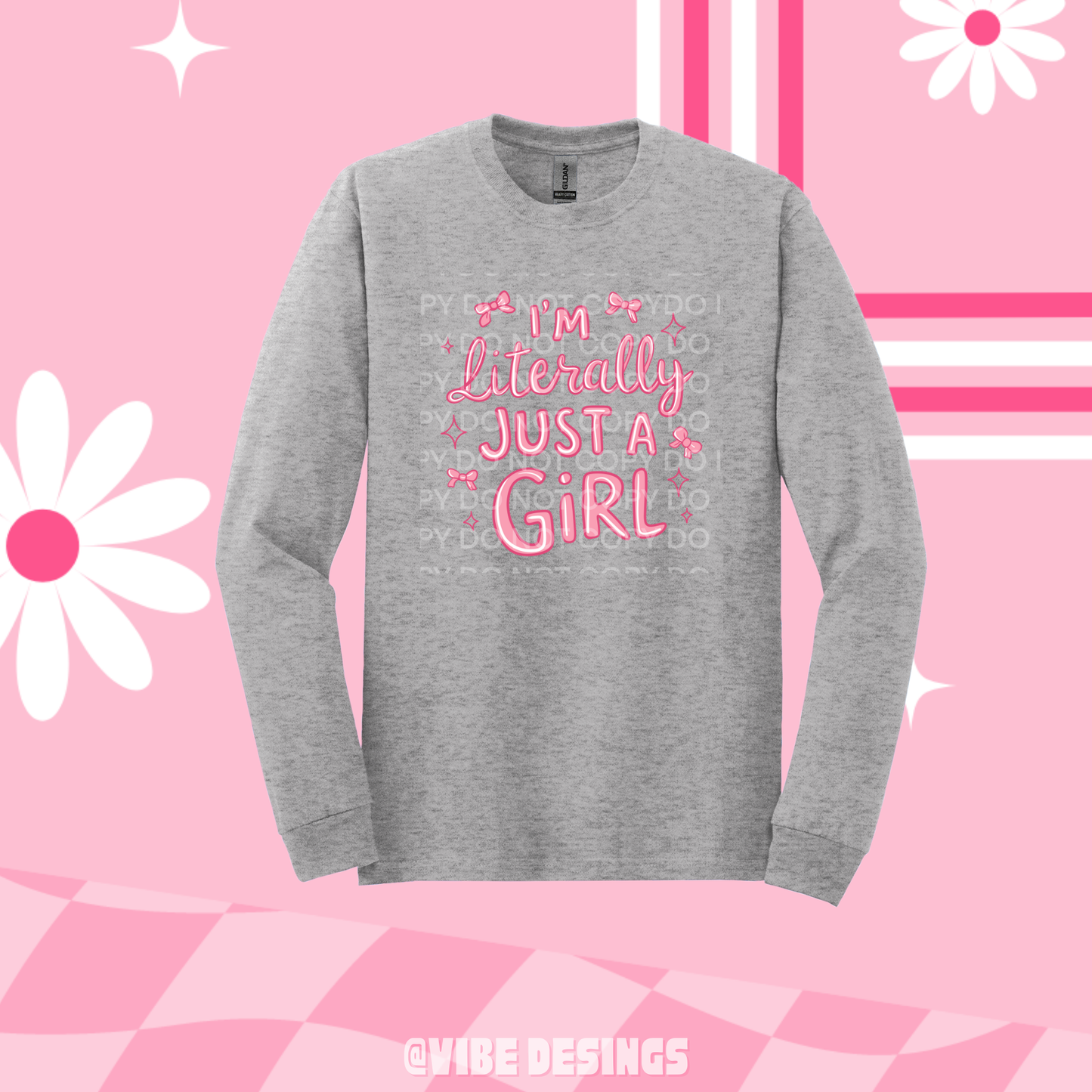 I'm Just a Girl Long Sleeve Shirt