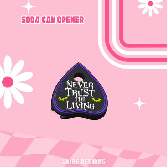 Never Trust the Living Topener keychain