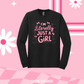 I'm Just a Girl Long Sleeve Shirt